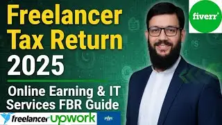 How to File Freelancer Income Tax Return 2025 in Pakistan | Online Earning & IT Services Guide I FBR