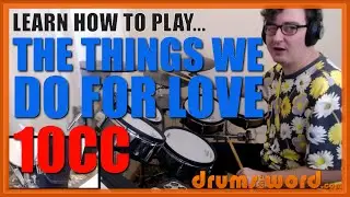 ★ The Things We Do For Love (10cc) ★ Drum Lesson PREVIEW | How To Play Song (Paul Burgess)