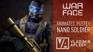 Nano Soldier [Animated poster 4k] warface