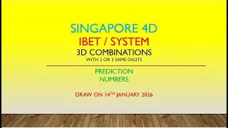 SINGAPORE 4D - IBET / SYSTEM 3D COMBINATIONS WITH 2 or 3 SAME DIGITS Draw on 14th Jan 2026