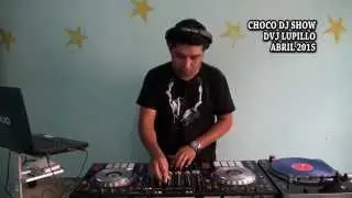 Choco Dj show 4 DVJ LUPILLO GARCIA