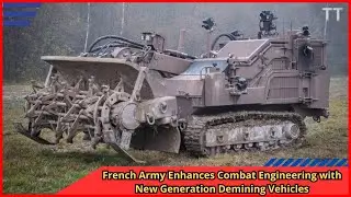 French Army Enhances Combat Engineering with New Generation Demining Vehicles