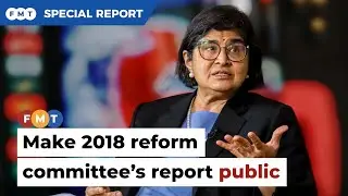 Make 2018 reform committee&rsquo;s report public, Ambiga tells govt