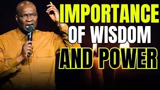WHY YOU MUST PRAY FOR WISDOM AND POWER || APOSTLE JOSHUA SELMAN 
