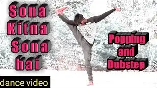 Sona Kitna Sona Hai-popping and Dubstep-dance Video-dreamdancer