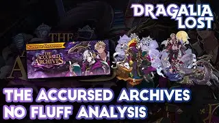 The Accursed Archives No Fluff Analysis - Dragalia Lost