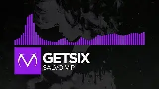 [Dubstep] - Getsix - Salvo VIP [Free Download]