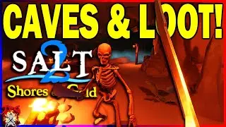 SALT 2 Shores Of Gold - Caves And Loot In the New Pirate Survival Game! Part 2