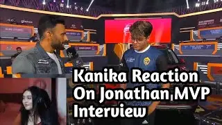 Kanika Reaction On Jonathan MVP Interview