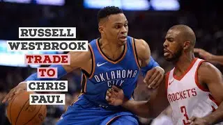 Russell Westbrook Trade to Chris Paul on Rockets (2019)