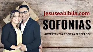 Sofonias 3 Estudo: UM POVO DESVIADO (B&iacute;blia Explicada)