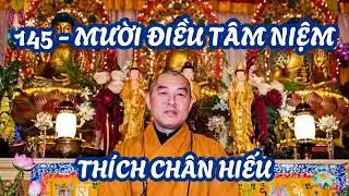 145 - CÔNG ĐỨC CỦA SỰ NIỆM PHẬT TU HÀNH - MƯỜI ĐIỀU TÂM NIỆM - Thích Chân Hiếu - Pháp Môn Tịnh Độ.