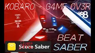 Beat Saber | SCORE SABER IS FINALLY ON THE QUEST | kobaro - G4M3-0V3R [Expert+] | 72.2%
