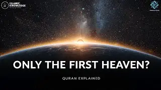 The Lower Heavens Explained in the Quran | Stars, Galaxies and Allah’s Creation
