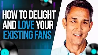 How To Delight and Love Your Existing Fans | Fan love