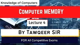 Computer Memory | Lec 4 | For all Exams by Tawqeer Sir