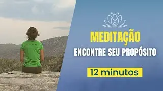 💚MEDITAÇÃO Encontre o seu PROPÓSITO (12 minutos) | Meditação no Sankalpa