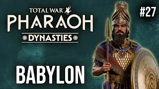 BABYLON | Wir testen das Update #27 | Let's Play Total War Pharaoh DYNASTIES | deutsch