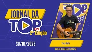 Jornal da Top 2&ordf; Edi&ccedil;&atilde;o - 30/01/2026
