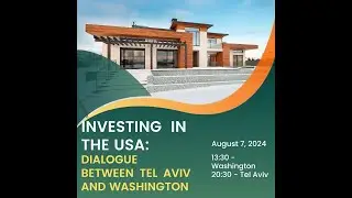 Investing in the USA: Dialogue between Tel Aviv and Washington Part 1 ENG