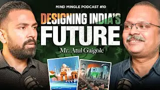 Mind Mingle Podcast #10 | Rethinking Education to Build a Better India | Atul Gaigole