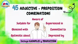 ADJECTIVE + PREPOSITION COMBINATIONS: Ampl&iacute;a tu vocabulario - adjetivos de uso frecuente B2/C1 LEVEL