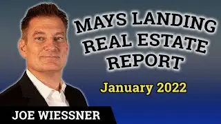 Mays Landing NJ HOME Prices keep going Up, Up, Up! Watch the January 2022 Real Estate Report