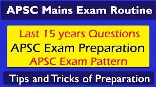 APSC mains exam schedule | APSC exam Preparation  | APSC mains preparation 2019
