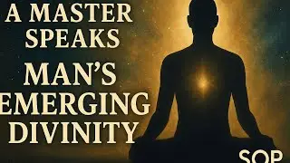 A Master Speaks; Man&rsquo;s emerging divinity