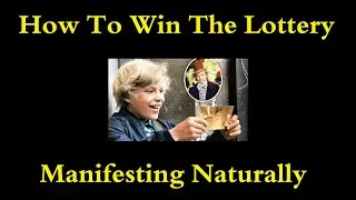 Manifesting Naturally - How to Manifest a Lottery Win