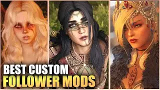 The 6 BEST Custom Voiced Follower Mods you NEED for Skyrim EVER!