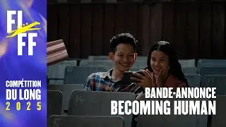 Becoming Human | Bande-annonce | Comp&eacute;tition du Long FIFF 2025