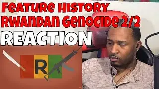 Feature History - Rwanda Genocide 2/2 REACTION | DaVinci REACTS