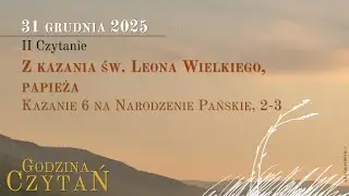 #GodzinaCzytań | II Czytanie | 31 grudnia 2025