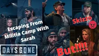 Escaping From Militia Camp With Sarah But!!!!!! II Skizzo #daysgone II Highlights 43 II CyeKnight