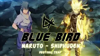 Naruto - Blue Bird Festival Trap (JE2ET Music) with AMV