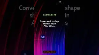 Convert Mask To shape Shortcut key in After Effect...