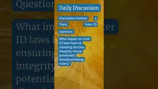 Daily Discussion Starter #9: What impact do voter ID laws have on ensuring election integrity...