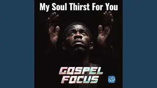 My Soul Pants for Jesus