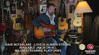 Dave McFarlane - Love Is Always Strong