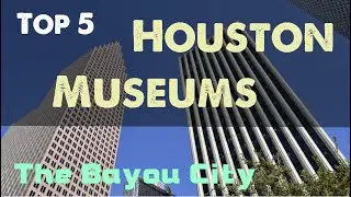 Top 5 Houston Museums