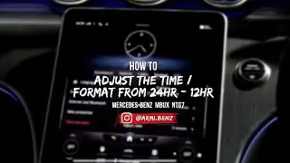 How to adjust the time & time format from 24hr to 12hr on your Mercedes-Benz