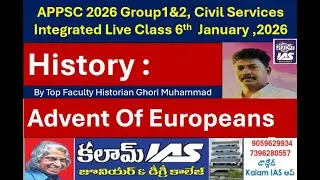 UPSC Civils, APPSC Group-1 & Group-2 - History Class - Advent of Europeans  by Ghori Muhamad (Hyd.)