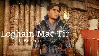 Loghain Mac Tir- I'll be good