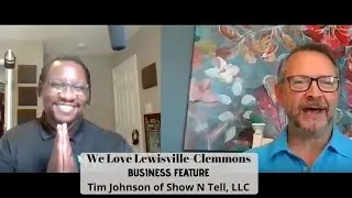 We Love Lewisville Clemmons - Show N Tell Business Feature with Tim Johnson