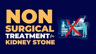 The Incredible Non-Surgical Treatment for Kidney Stones | Non Surgical Kidney Stones