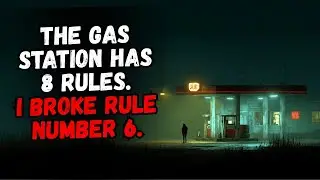 The Gas Station Has 8 Rules. I Broke Rule Number 6