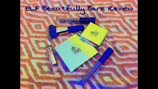 ELF Beautifully Bare Review & Demo