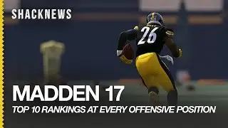 MADDEN 17: Top 10 Rankings At Every Offensive Position