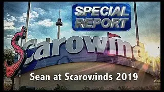 Special Report: Sean at Scarowinds 2019